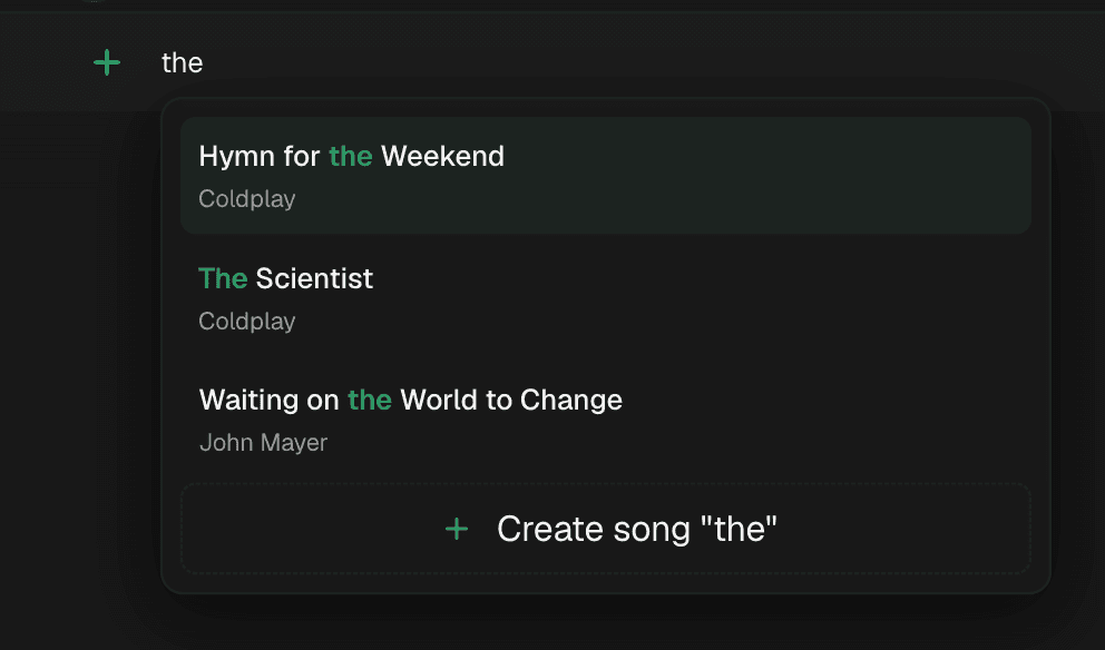 Typing “the” in the add-song row lists Hymn for the Weekend, The Scientist and Waiting on the World to Change from the library
